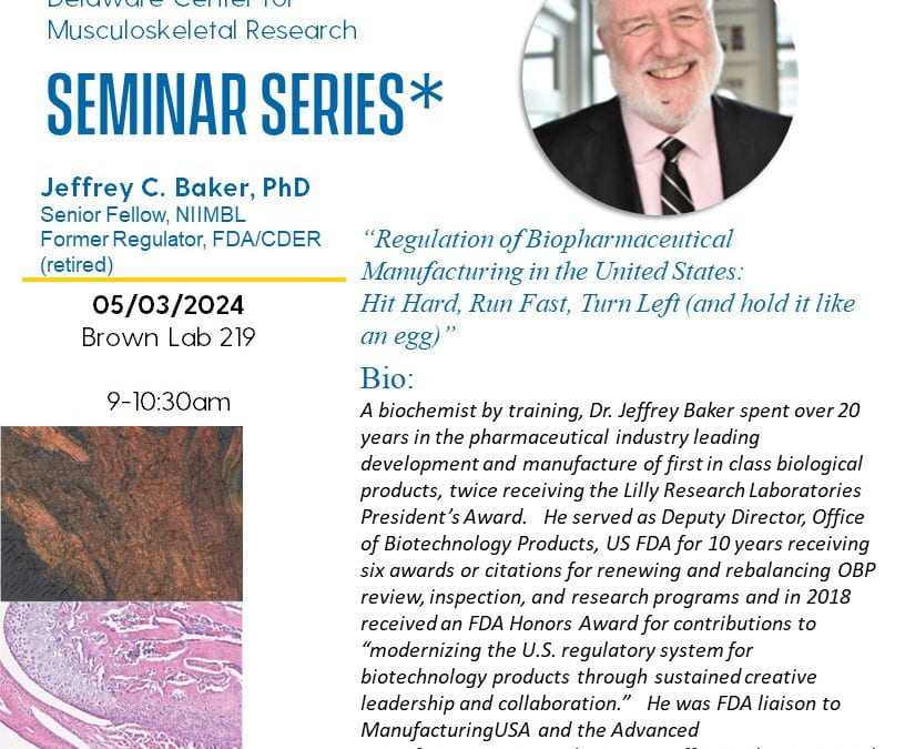 5/3/24 DCMR Seminar: “Regulation of Biopharmaceutical Manufacturing in the United State: Hit Hard, Run Fast, Turn Left (and hold it like an egg)”